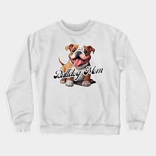 Bulldog Mom T-Shirt - Dog Lover Gift, Pet Parent Apparel Crewneck Sweatshirt